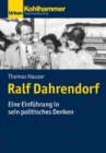 Ralf Dahrendorf : Denker, Politiker, Publizist - eBook