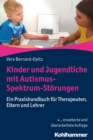 Kinder und Jugendliche mit Autismus-Spektrum-Storungen : Ein Praxishandbuch fur Therapeuten, Eltern und Lehrer - eBook