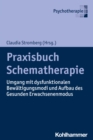 Praxisbuch Schematherapie : Umgang mit dysfunktionalen Bewaltigungsmodi und Aufbau des Gesunden Erwachsenenmodus - eBook