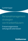 Personalmanagementstrategien von Krankenhausern : Erneuerungsprozesse wirkungsvoll unterstutzen - eBook