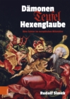 Damonen, Teufel, Hexenglaube : Bose Geister im europaischen Mittelalter - eBook