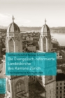 Die Evangelisch-reformierte Landeskirche des Kantons Zurich : Eine historische Kirchenkunde - eBook