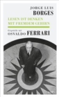 Lesen ist Denken mit fremdem Gehirn : Gesprache mit Osvaldo Ferrari - eBook