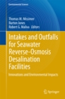 Intakes and Outfalls for Seawater Reverse-Osmosis Desalination Facilities : Innovations and Environmental Impacts - eBook