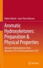 Aromatic Hydroxyketones: Preparation & Physical Properties : Aromatic Hydroxyketones from Butanone (C4) to Dotriacontanone (C32) - eBook