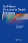 Small-Gauge Vitrectomy for Diabetic Retinopathy - eBook