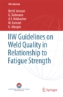 IIW Guidelines on Weld Quality in Relationship to Fatigue Strength - eBook
