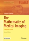 The Mathematics of Medical Imaging : A Beginner's Guide - eBook