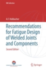 Recommendations for Fatigue Design of Welded Joints and Components - Book