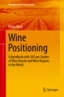 Wine Positioning : A Handbook with 30 Case Studies of Wine Brands and Wine Regions in the World - eBook