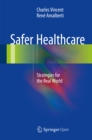 Safer Healthcare : Strategies for the Real World - eBook