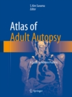 Atlas of Adult Autopsy : A Guide to Modern Practice - eBook