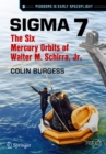 Sigma 7 : The Six Mercury Orbits of Walter M. Schirra, Jr. - eBook