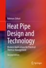 Heat Pipe Design and Technology : Modern Applications for Practical Thermal Management - eBook