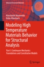 Modeling High Temperature Materials Behavior for Structural Analysis : Part I: Continuum Mechanics Foundations and Constitutive Models - eBook