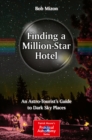 Finding a Million-Star Hotel : An Astro-Tourist's Guide to Dark Sky Places - eBook
