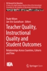Teacher Quality, Instructional Quality and Student Outcomes : Relationships Across Countries, Cohorts and Time - eBook