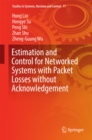 Estimation and Control for Networked Systems with Packet Losses without Acknowledgement - eBook