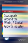 Spaceports Around the World, A Global Growth Industry - eBook