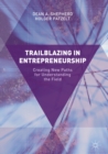 Trailblazing in Entrepreneurship : Creating New Paths for Understanding the Field - eBook