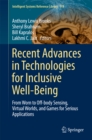 Recent Advances in Technologies for Inclusive Well-Being : From Worn to Off-body Sensing, Virtual Worlds, and Games for Serious Applications - eBook