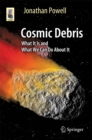 Cosmic Debris : What It Is and What We Can Do About It - eBook
