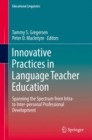 Innovative Practices in Language Teacher Education : Spanning the Spectrum from Intra- to Inter-personal Professional Development - eBook