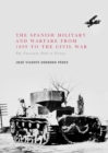 The Spanish Military and Warfare from 1899 to the Civil War : The Uncertain Path to Victory - eBook