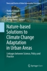 Nature-Based Solutions to Climate Change Adaptation in Urban Areas : Linkages between Science, Policy and Practice - eBook
