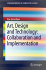 Art, Design and Technology: Collaboration and Implementation - eBook