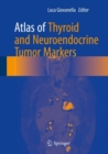 Atlas of Thyroid and Neuroendocrine Tumor Markers - Book