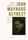 Who's Afraid of John Maynard Keynes? : Challenging Economic Governance in an Age of Growing Inequality - eBook