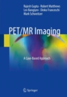 PET/MR Imaging : A Case-Based Approach - eBook