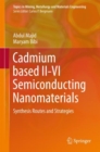 Cadmium based II-VI Semiconducting Nanomaterials : Synthesis Routes and Strategies - eBook