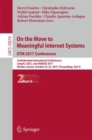 On the Move to Meaningful Internet Systems. OTM 2017 Conferences : Confederated International Conferences: CoopIS, C&TC, and ODBASE 2017, Rhodes, Greece, October 23-27, 2017, Proceedings, Part II - eBook