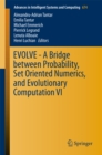 EVOLVE - A Bridge between Probability, Set Oriented Numerics, and Evolutionary Computation VI - eBook