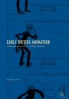 Early British Animation : From Page and Stage to Cinema Screens - eBook