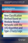 New Classification Method Based on Modular Neural Networks with the LVQ Algorithm and Type-2 Fuzzy Logic - eBook