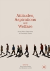 Attitudes, Aspirations and Welfare : Social Policy Directions in Uncertain Times - eBook