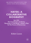 Hayek: A Collaborative Biography : Part VIII: The Constitution of Liberty: 'Shooting in Cold Blood', Hayek's Plan for the Future of Democracy - eBook