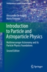 Introduction to Particle and Astroparticle Physics : Multimessenger Astronomy and its Particle Physics Foundations - eBook