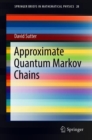 Approximate Quantum Markov Chains - Book