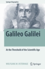 Galileo Galilei : At the Threshold of the Scientific Age - eBook