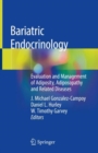 Bariatric Endocrinology : Evaluation and Management of Adiposity, Adiposopathy and Related Diseases - eBook