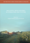 Imagining Irish Suburbia in Literature and Culture - eBook