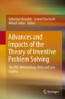 Advances and Impacts of the Theory of Inventive Problem Solving : The TRIZ Methodology, Tools and Case Studies - Book