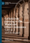 Catholicism Opening to the World and Other Confessions : Vatican II and its Impact - eBook