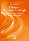 Silizium-Planartechnologie : Grundprozesse, Physik und Bauelemente - eBook