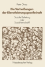 Die Verheiungen der Dienstleistungsgesellschaft : Soziale Befreiung oder Sozialherrschaft? - eBook