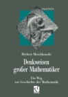 Denkweisen groer Mathematiker : Ein Weg zur Geschichte der Mathematik - eBook